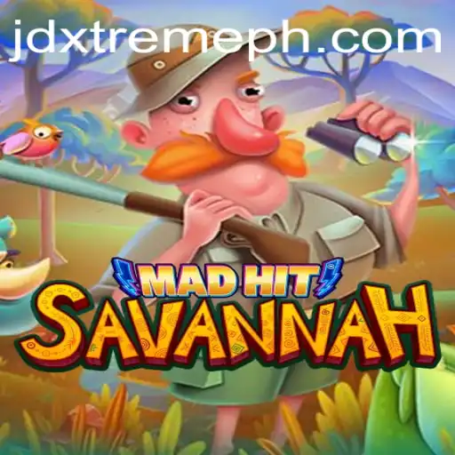 Explore the Thrills of MadHitSavannah: A Unique Gaming Experience with jdxtreme